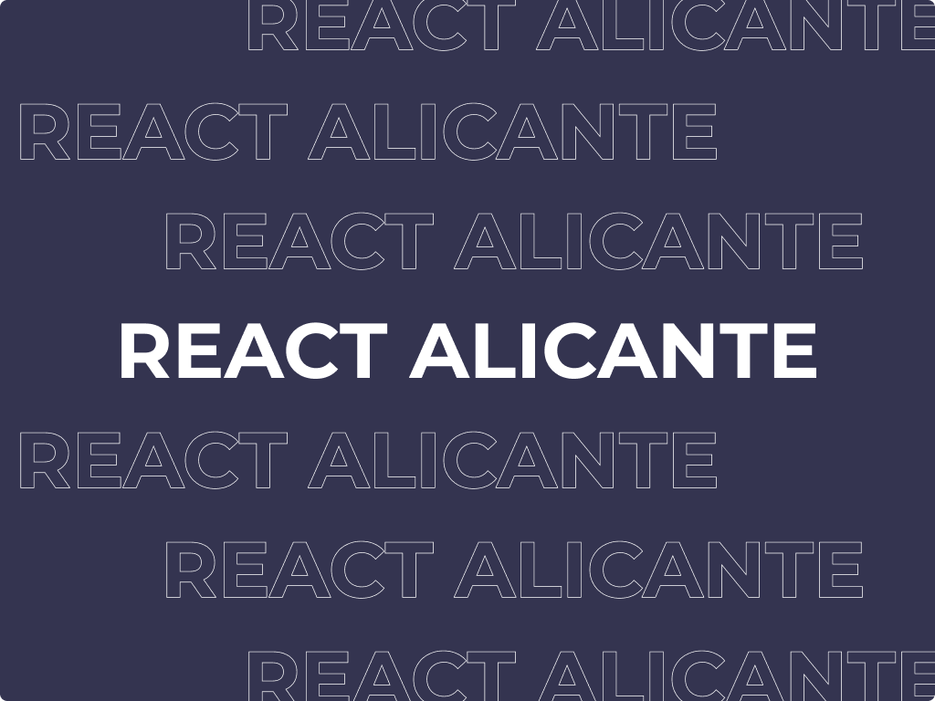 React Alicante, Oktober 2-4, Alicante, Spanien (Hybrid)